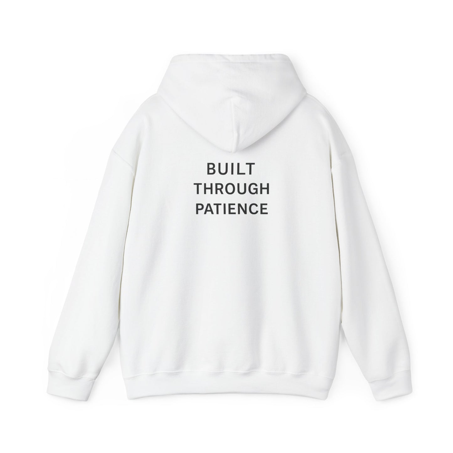 Built Through Patience Hoodie — Minimal Inspirational Hooded Sweatshirt