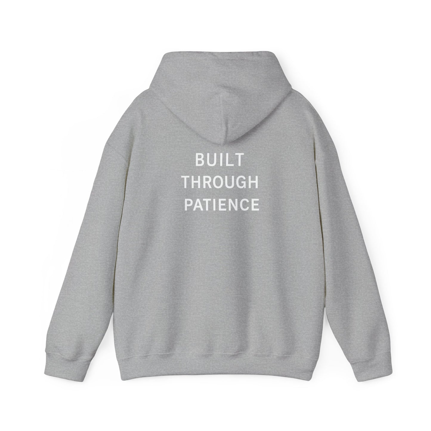 Built Through Patience Hoodie — Minimal Inspirational Hooded Sweatshirt