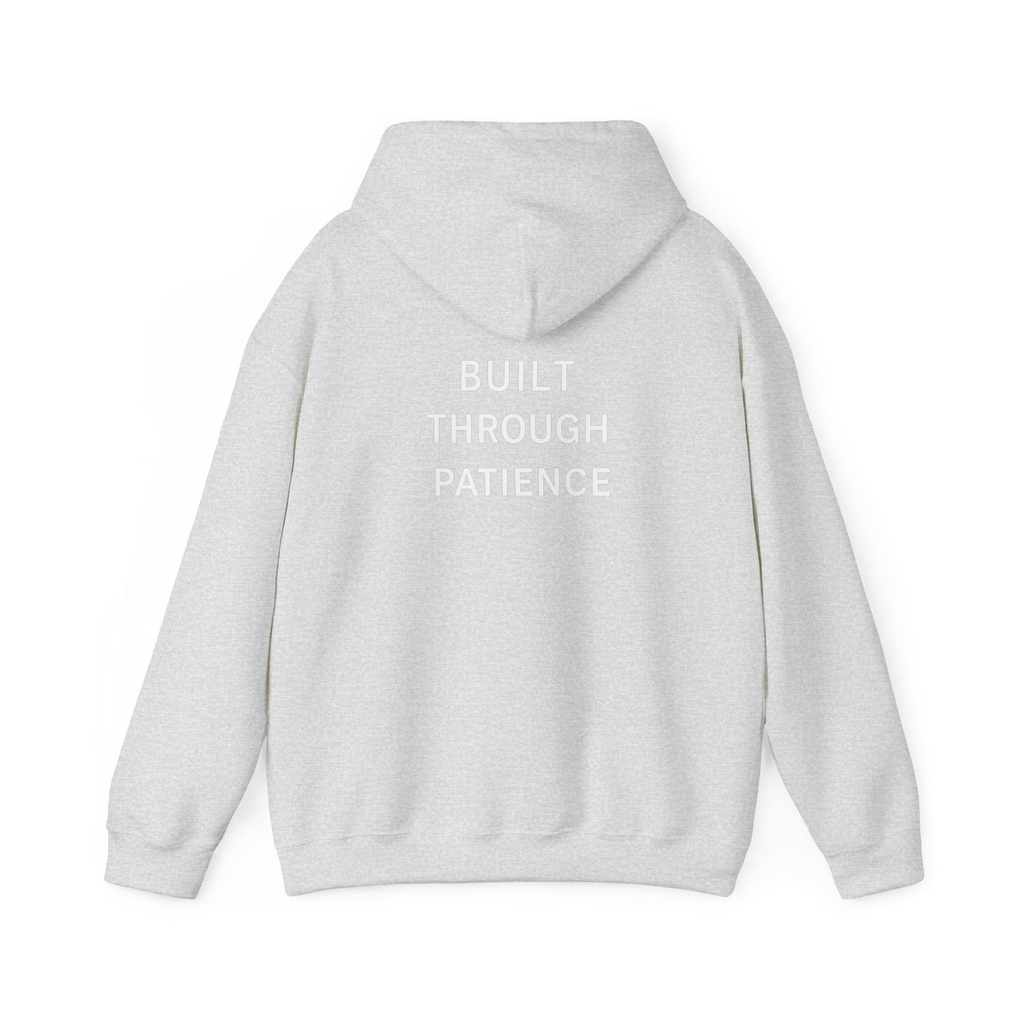 Built Through Patience Hoodie — Minimal Inspirational Hooded Sweatshirt