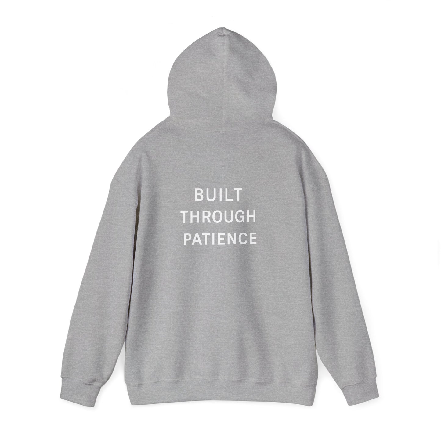 Built Through Patience Hoodie — Minimal Inspirational Hooded Sweatshirt