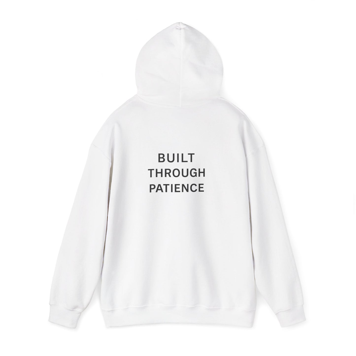 Built Through Patience Hoodie — Minimal Inspirational Hooded Sweatshirt